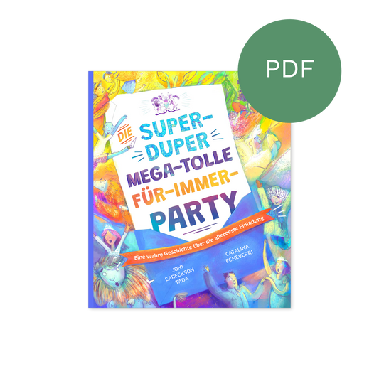 PDF – Die super-duper, mega-tolle Für-immer-Party: Eine wahre Geschichte über die allerbeste Einladung