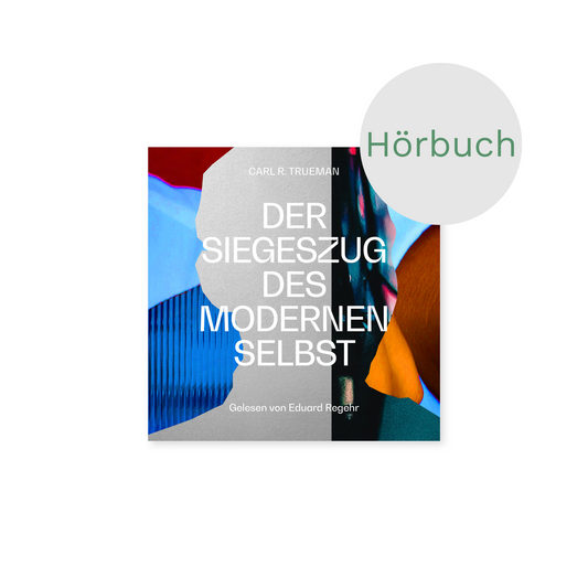 Hörbuch – Der Siegeszug des modernen Selbst