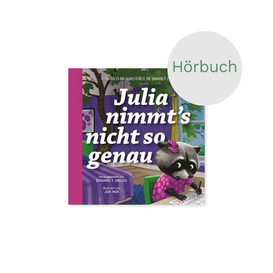 Hörbuch – Julia nimmt’s nicht so genau: Wenn es dir schwerfällt, die Wahrheit zu sagen