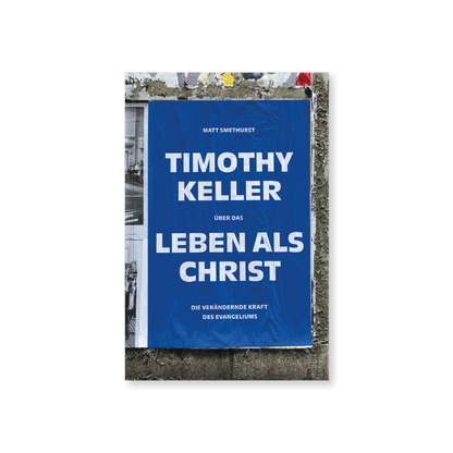 VM-Smethhurst-TimothyKellerLebenAlsChrist-Ansicht01.png