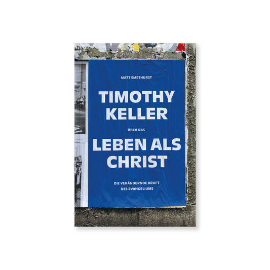 VM-Smethhurst-TimothyKellerLebenAlsChrist-Ansicht01.png