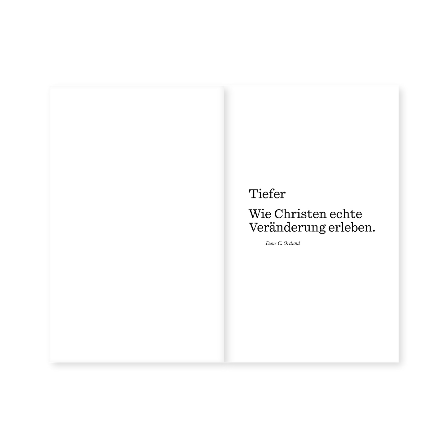 Tiefer - Wie Christen echte Veränderung erleben (Deeper: Real Change for Real Sinners) Dane Ortlund