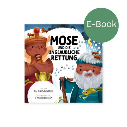 Mose und die unglaubliche Rettung - Christliches Kinderbuch